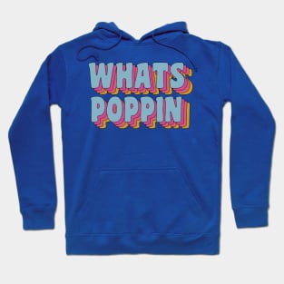 What's Poppin' 2 Hoodie